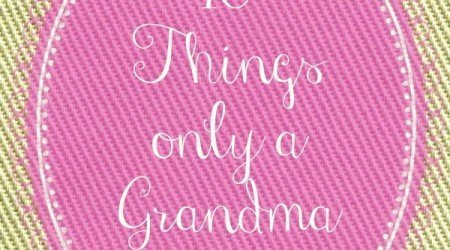 things grandmas say