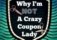 Why I'm Not A Crazy Coupon Lady