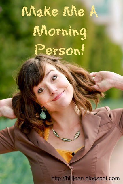 Make Me A Morning Person!