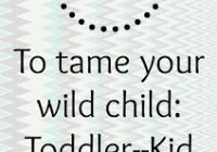 How To Tame Your Toddler