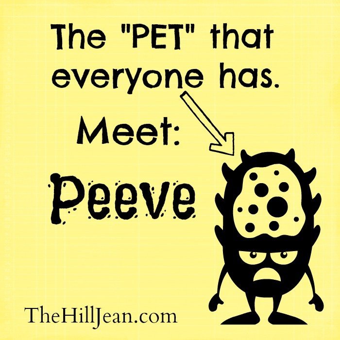 Top Pet Peeves Because my life is fascinating